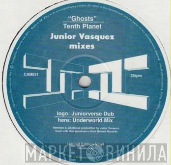 Tenth Planet - Ghosts (Junior Vasquez Mixes)