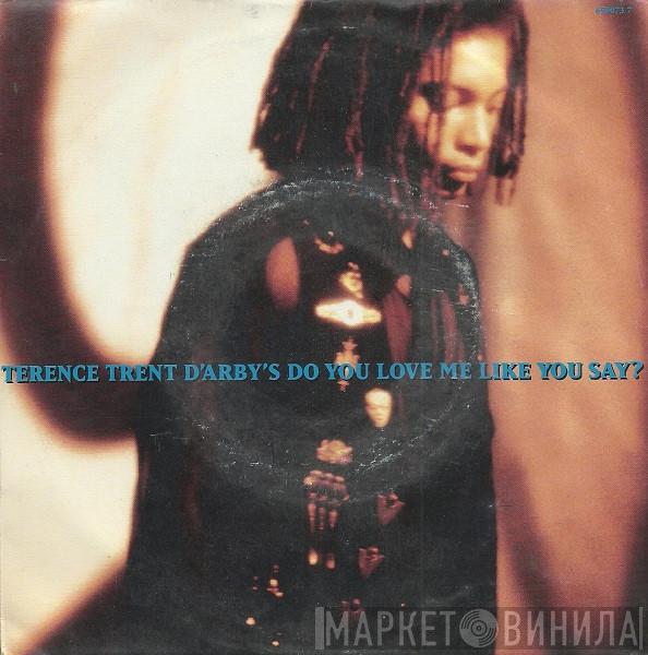  Terence Trent D'Arby  - Do You Love Me Like You Say?