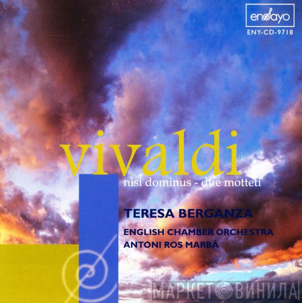 , Teresa Berganza , English Chamber Orchestra - Antoni Ros-Marbà  Antonio Vivaldi  - Nisi Dominus - Due Motteti