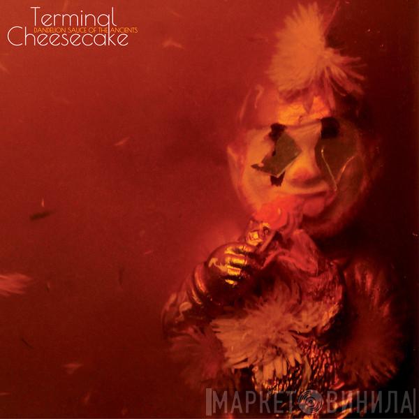 Terminal Cheesecake - Dandelion Sauce Of The Ancients