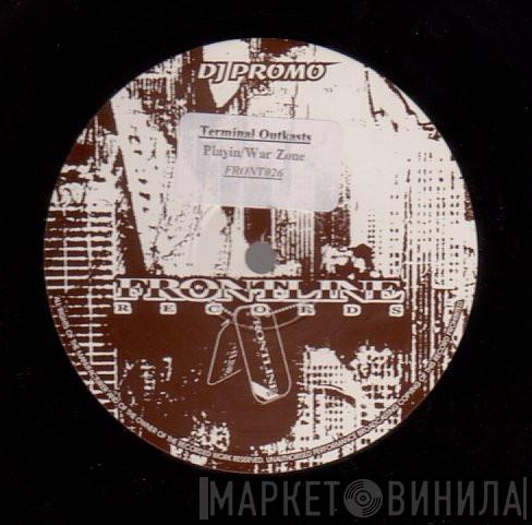Terminal Outkasts - Playin / War Zone