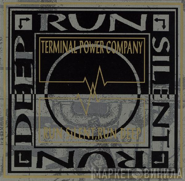 Terminal Power Company - Run Silent, Run Deep