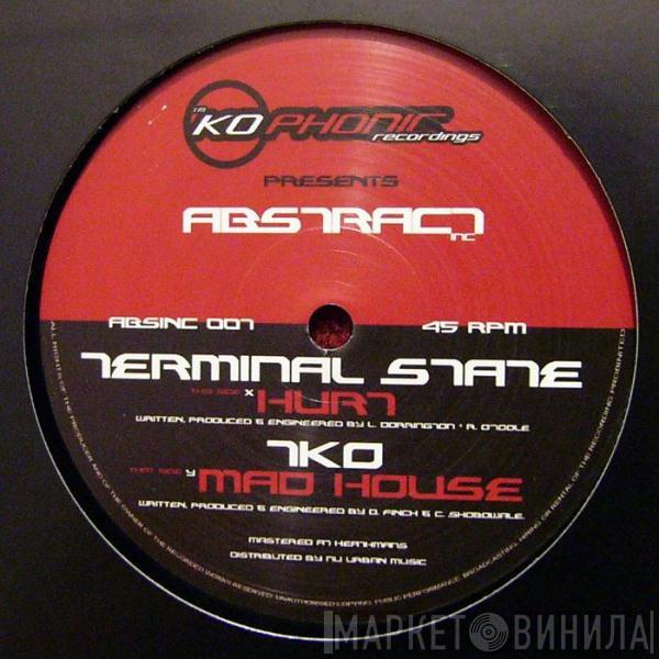 Terminal State, TKO - Hurt / Mad House