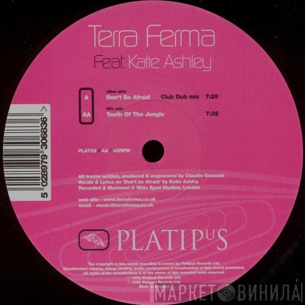 Terra Ferma, Katie Ashley - Don't Be Afraid / Teeth Of The Jungle