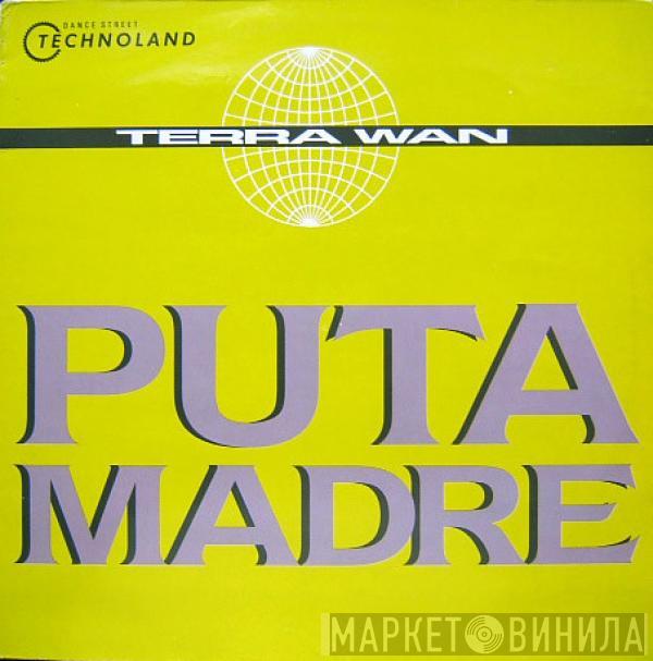 Terra W.A.N. - Puta Madre