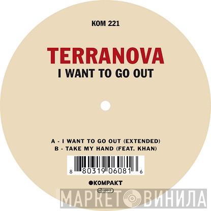 Terranova - I Want To Go Out