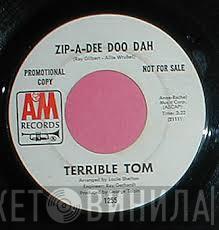 Terrible Tom - Sweet Mary / Zip-A-Dee Doo Dah