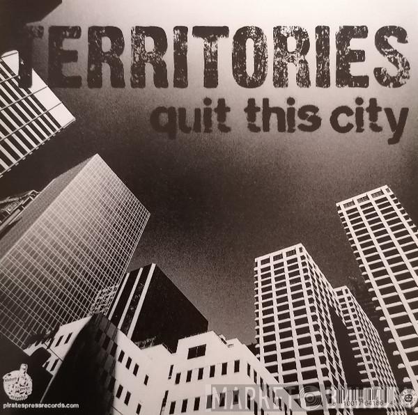 Territories  - Quit This City