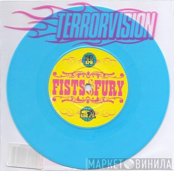  Terrorvision  - Fists Of Fury