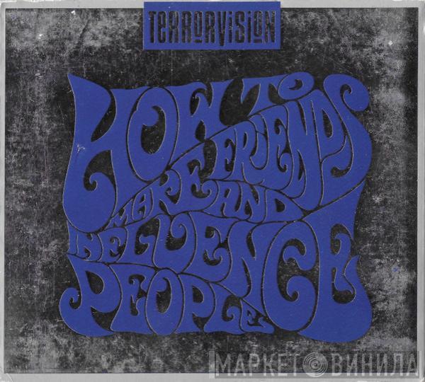  Terrorvision  - How To Make Friends And Influence People