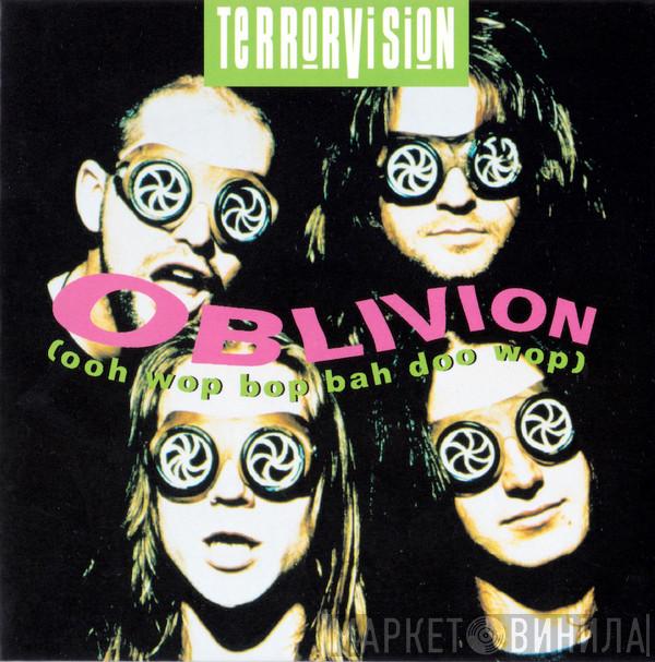  Terrorvision  - Oblivion