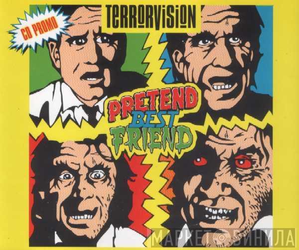  Terrorvision  - Pretend Best Friend