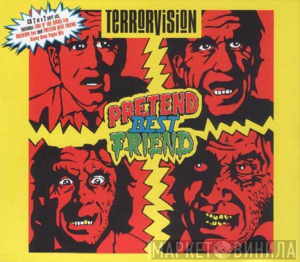 Terrorvision - Pretend Best Friend