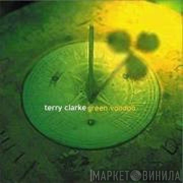 Terry Clarke  - Green Voodoo
