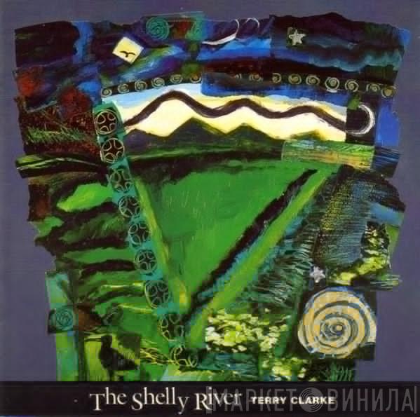 Terry Clarke   - The Shelly River