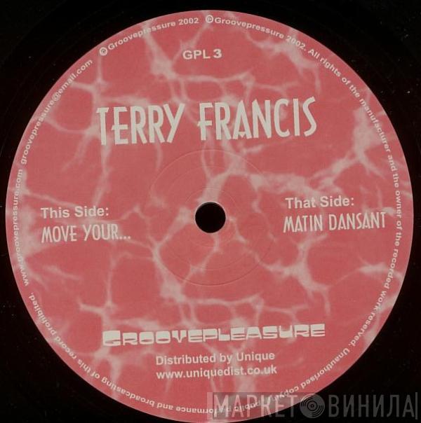  Terry Francis  - Move Your... / Matin Dansant