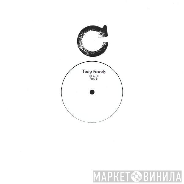 Terry Francis - All & All Vol. 5