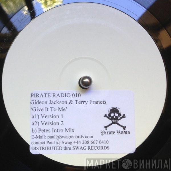Terry Francis, Gideon Jackson - Give It To Me