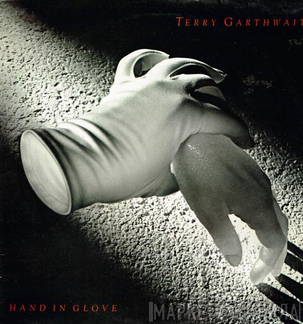 Terry Garthwaite - Hand In Glove