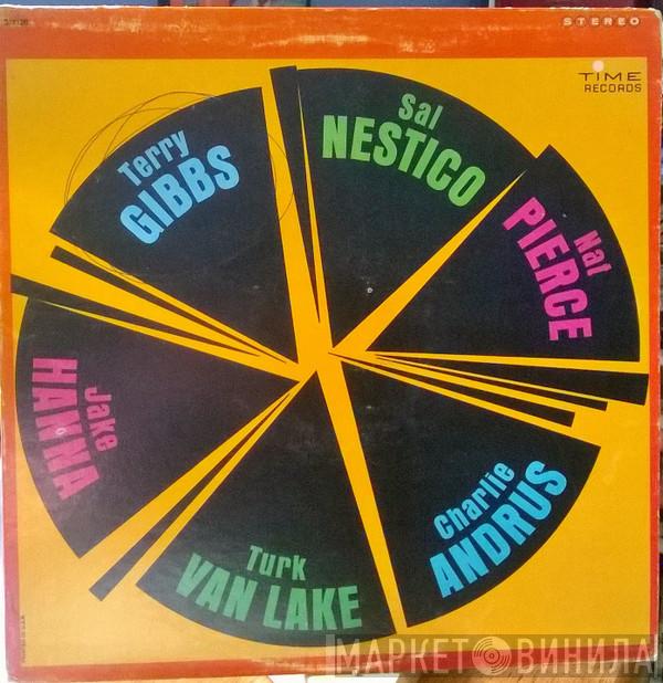 , Terry Gibbs , Sal Nestico , Nat Pierce , Jake Hanna , Turk Van Lake  Charlie Andrus  - Terry Gibbs, Sal Nestico, Nat Pierce, Jake Hanna, Turk Van Lake, Charlie Andrus