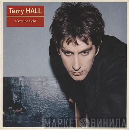 Terry Hall - I Saw The Light