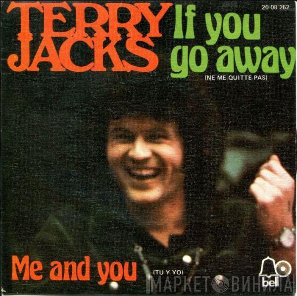  Terry Jacks  - If You Go Away / Me And You