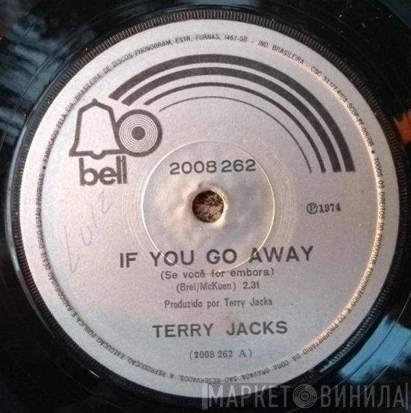  Terry Jacks  - If You Go Away