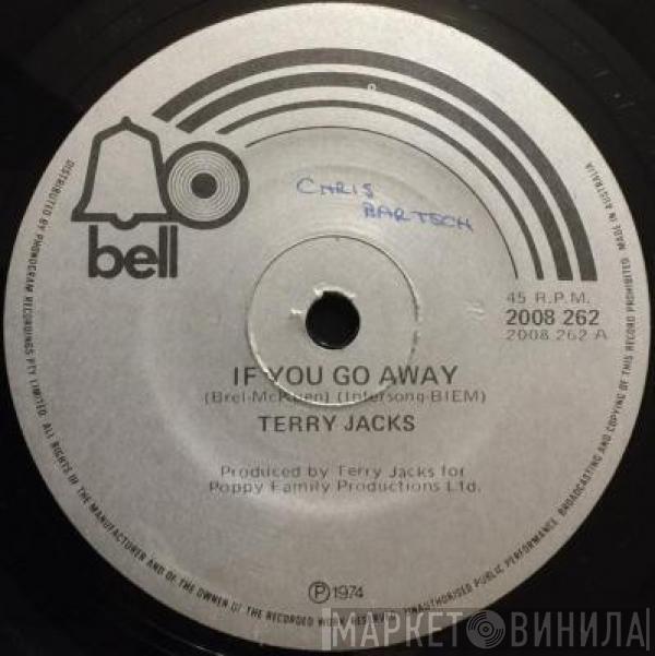  Terry Jacks  - If You Go Away