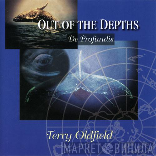 Terry Oldfield - Out Of The Depths (De Profundis)