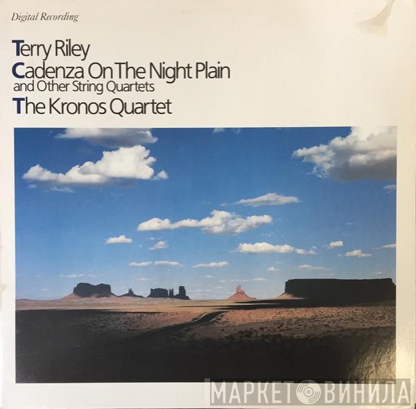 , Terry Riley  Kronos Quartet  - Cadenza On The Night Plain And Other String Quartets