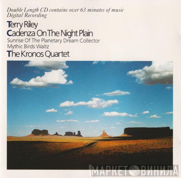 , Terry Riley  Kronos Quartet  - Cadenza On The Night Plain