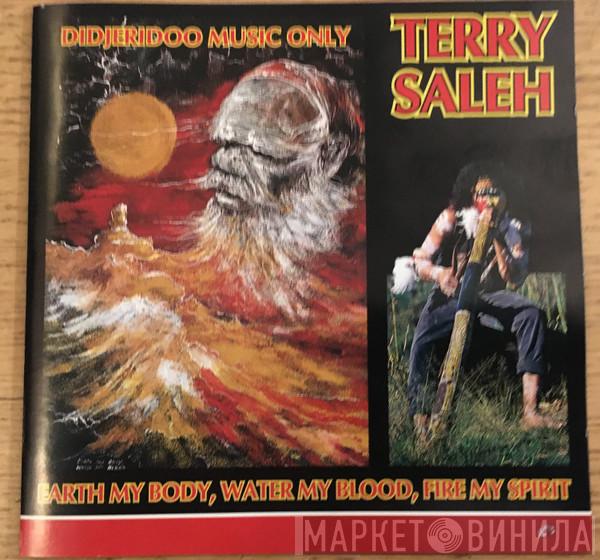  Terry Saleh  - Earth My Body, Water My Blood, Fire My Spirit