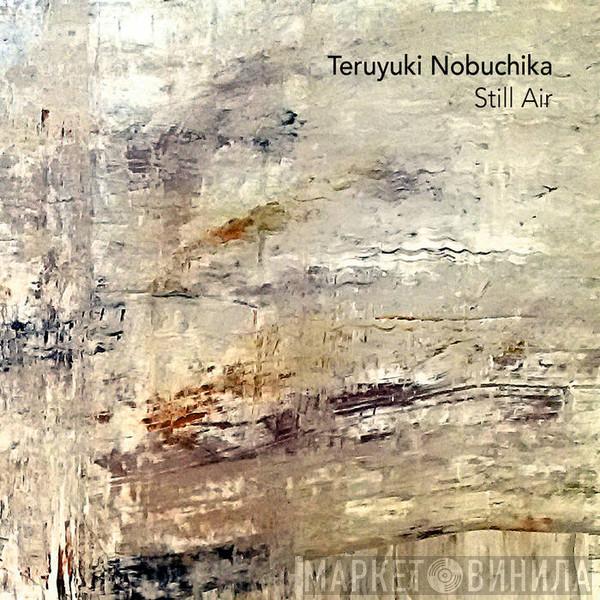 Teruyuki Nobuchika - Still Air