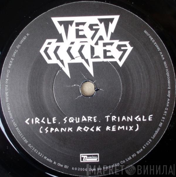 Test Icicles - Circle. Square. Triangle (Spank Rock Remix)