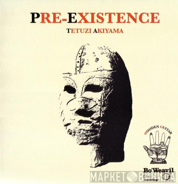 Tetuzi Akiyama - Pre-Existence