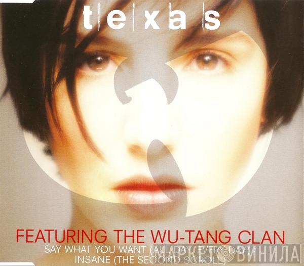Texas, Wu-Tang Clan - Say What You Want (All Day, Every Day) / Insane