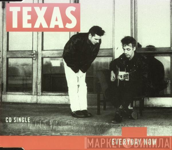  Texas  - Everyday Now