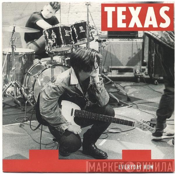  Texas  - Everyday Now