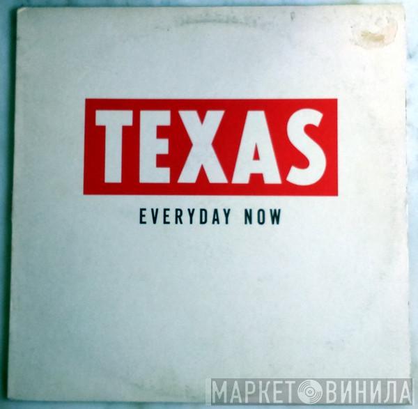  Texas  - Everyday Now