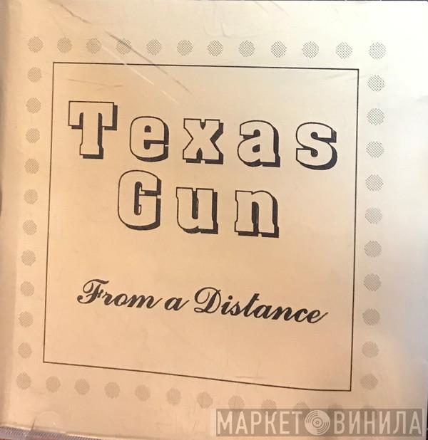 Texas Gun - From A Distance