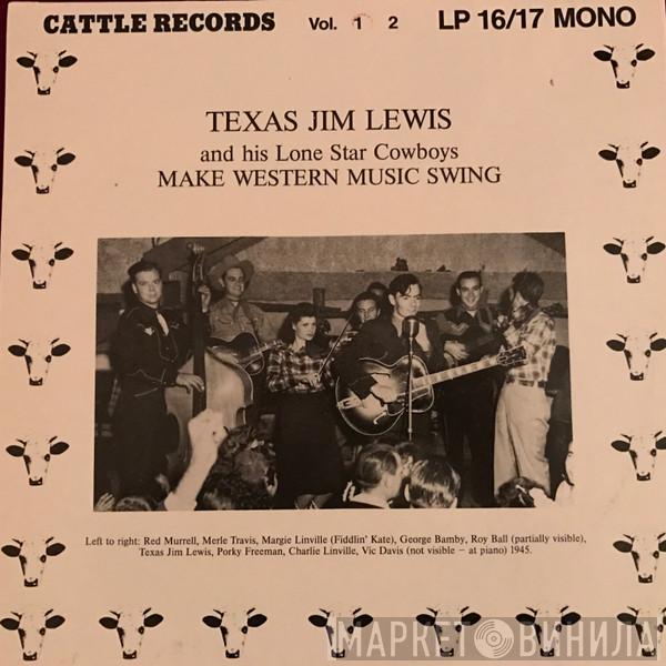 Texas Jim Lewis And His Lone Star Cowboys - Make Western Music Swing Vol. 1
