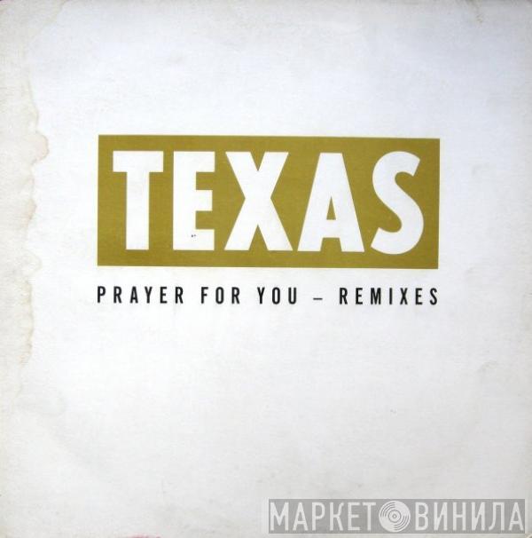 Texas - Prayer For You - Remixes