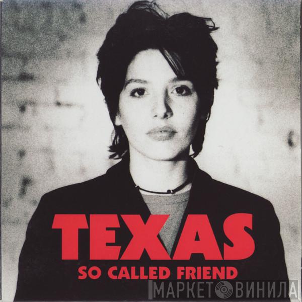  Texas  - So Called Friend