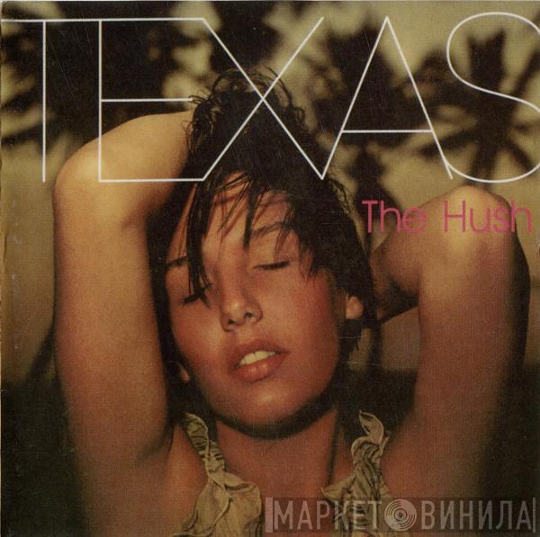  Texas  - The Hush