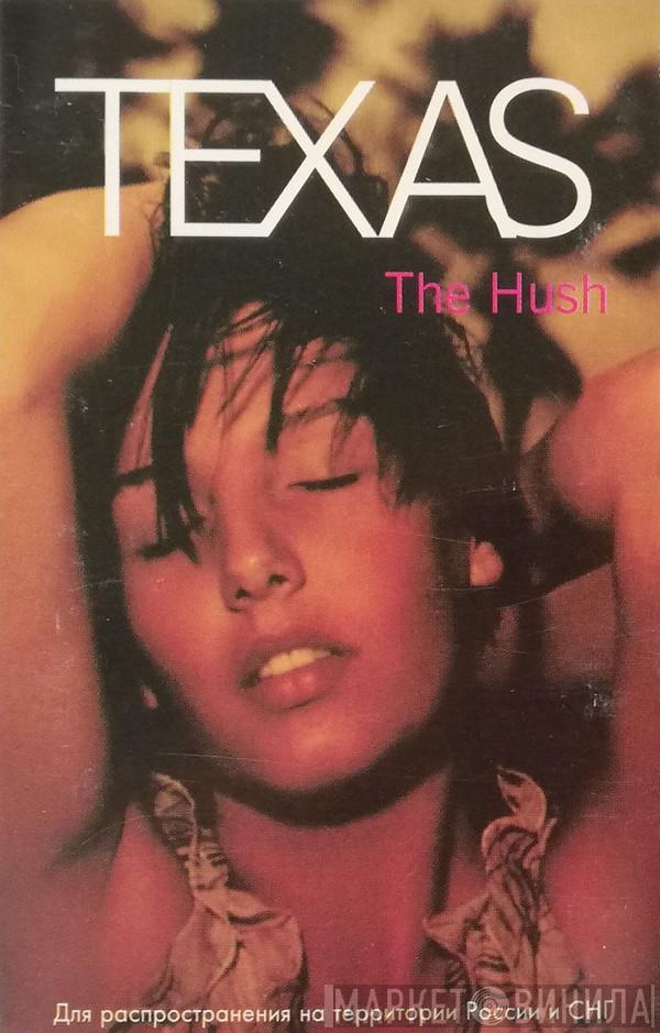  Texas  - The Hush
