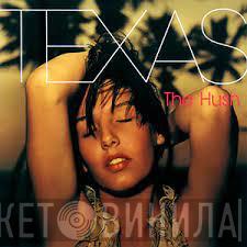  Texas  - The Hush