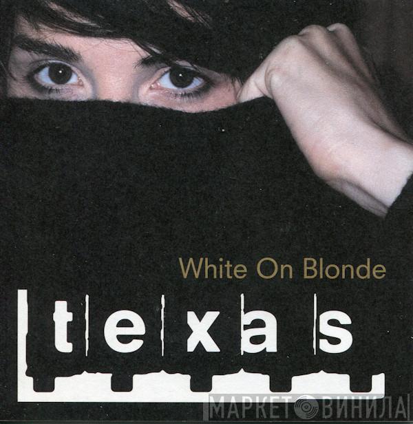 Texas - White On Blonde
