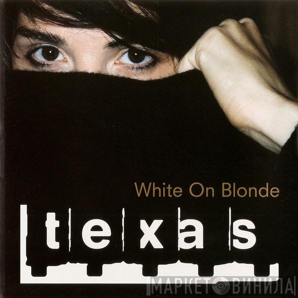 Texas - White On Blonde