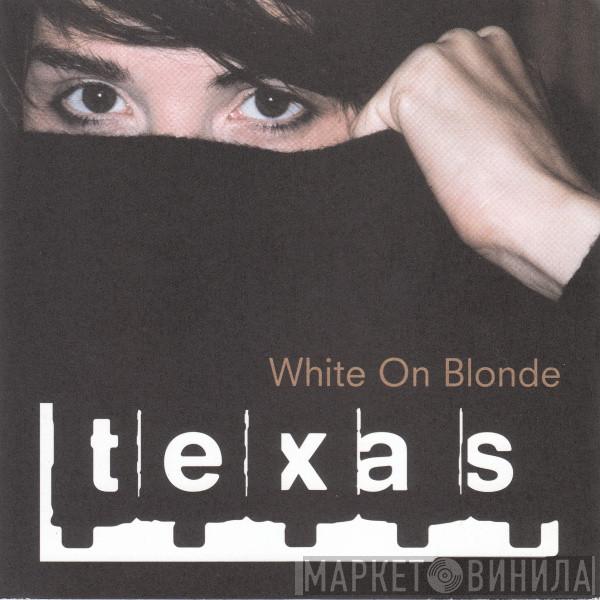 Texas - White On Blonde