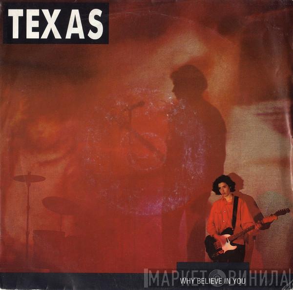 Texas - Why Believe In You